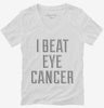 I Beat Eye Cancer Womens Vneck Shirt 666x695.jpg?v=1700496436