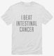 I Beat Intestinal Cancer white Mens
