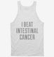 I Beat Intestinal Cancer white Tank