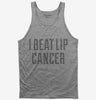 I Beat Lip Cancer Tank Top 666x695.jpg?v=1700478474