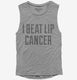 I Beat Lip Cancer grey Womens Muscle Tank