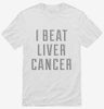 I Beat Liver Cancer Shirt 666x695.jpg?v=1700476970