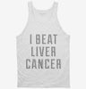 I Beat Liver Cancer Tanktop 666x695.jpg?v=1700476970