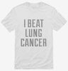 I Beat Lung Cancer Shirt 666x695.jpg?v=1700475612