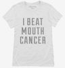 I Beat Mouth Cancer Womens Shirt 666x695.jpg?v=1700469392