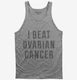 I Beat Ovarian Cancer grey Tank