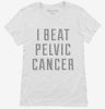 I Beat Pelvic Cancer Womens Shirt 666x695.jpg?v=1700501164