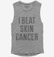 I Beat Skin Cancer  Womens Muscle Tank