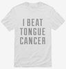 I Beat Tongue Cancer Shirt 666x695.jpg?v=1700495356
