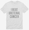 I Beat Ureteral Cancer Shirt 666x695.jpg?v=1700478886