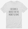 I Became A Nurse For The Money And Fame Shirt 666x695.jpg?v=1700506285