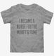 I Became A Nurse For The Money and Fame  Toddler Tee