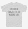 I Became A Teacher For The Money And Fame Youth