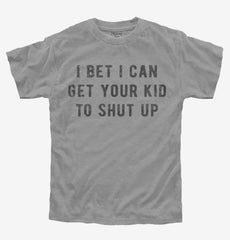 I Bet I Can Get Your Kid To Shut Up Youth Shirt