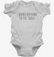 I Bring Nothing To The Table white Infant Bodysuit