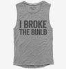 I Broke The Build Womens Muscle Tank Top 666x695.jpg?v=1700413687