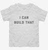 I Can Build That Carpenter Gift Woodwork Toddler Shirt 666x695.jpg?v=1700373667