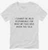 I Cannot Be Held Responsible For What My Face Does When You Talk Womens Vneck Shirt 666x695.jpg?v=1700641162