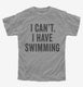 I Can't I Have Swimming  Youth Tee