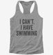 I Can't I Have Swimming  Womens Racerback Tank