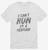I Cant Run Im A Mermaid Shirt 666x695.jpg?v=1700476498