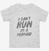 I Cant Run Im A Mermaid Toddler Shirt 666x695.jpg?v=1700476498