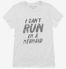 I Cant Run Im A Mermaid Womens Shirt 666x695.jpg?v=1700476498