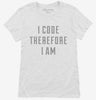 I Code Therefore I Am Womens Shirt 666x695.jpg?v=1700641070