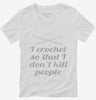 I Crochet So I Dont Kill People Womens Vneck Shirt 666x695.jpg?v=1700550899