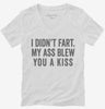 I Didnt Fart My Ass Blew You A Kiss Womens Vneck Shirt 666x695.jpg?v=1700400470