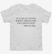 I Die As I Have Lived A Free Spirit An Anarchist white Toddler Tee