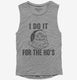 I Do It For The Ho's  Womens Muscle Tank