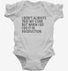 I Don't Always Test My Code Funny white Infant Bodysuit