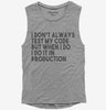 I Dont Always Test My Code Funny Womens Muscle Tank Top 666x695.jpg?v=1700438467