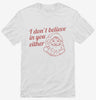 I Dont Believe In You Either Funny Santa Shirt 666x695.jpg?v=1700417324
