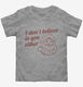 I Don't Believe In You Either Funny Santa  Toddler Tee