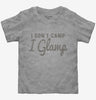 I Dont Camp I Glamp Toddler