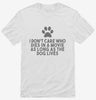 I Dont Care Who Dies In Movie As Long As Dog Lives Shirt 666x695.jpg?v=1700447399