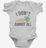 I Dont Carrot All Infant Bodysuit 666x695.jpg?v=1700400377