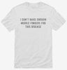 I Dont Have Enough Middle Fingers For This Disease Shirt 666x695.jpg?v=1700640637