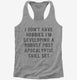 I Don't Have Hobbies I'm Developing A Robust Post Apocalyptic Skill Set  Womens Racerback Tank
