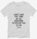 I Don't Have The Time Or The Crayons To Explain This To You  Womens V-Neck Tee