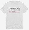 I Dont Know What To Do With My Life But I Like Wine Shirt 666x695.jpg?v=1700640449