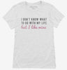 I Dont Know What To Do With My Life But I Like Wine Womens Shirt 666x695.jpg?v=1700640449