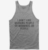 I Dont Like Morning People Or Mornings Or People Tank Top 666x695.jpg?v=1700550659