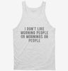 I Dont Like Morning People Or Mornings Or People Tanktop 666x695.jpg?v=1700550659