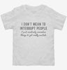 I Dont Mean To Interrupt People I Just Randomly Rememer Things Toddler Shirt 666x695.jpg?v=1700640354