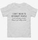 I Don't Mean To Interrupt People I Just Randomly Rememer Things white Toddler Tee