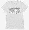 I Dont Mean To Interrupt People I Just Randomly Rememer Things Womens Shirt 666x695.jpg?v=1700640354