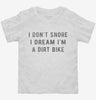 I Dont Snore I Dream Im A Dirt Bike Toddler Shirt 666x695.jpg?v=1700447493